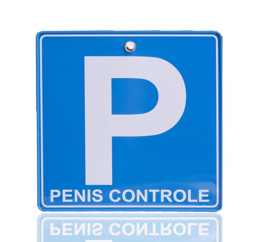 KRESZ TÁBLA, PENIS CONTROLE FELIRAT