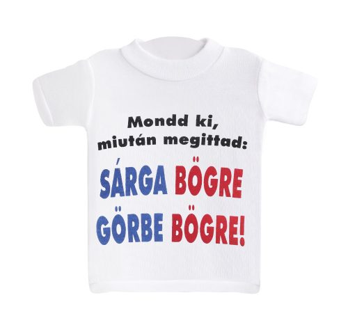 MINI PÓLÓ, MONDD KI, MIUTÁN MEGITTAD: SÁRGA BÖGRE GÖRBE BÖGRE! FELIRAT